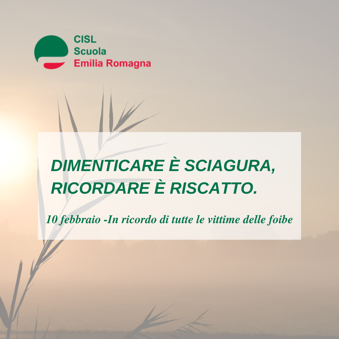 CISL SCUOLA EMILIA ROMAGNA PER LA GIORNATA DEL RICORDO 10 FEBBRAIO 2022